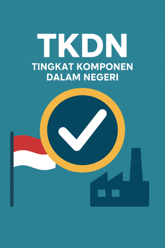 Memahami TKDN: Dorongan untuk Kemandirian Industri Nasional